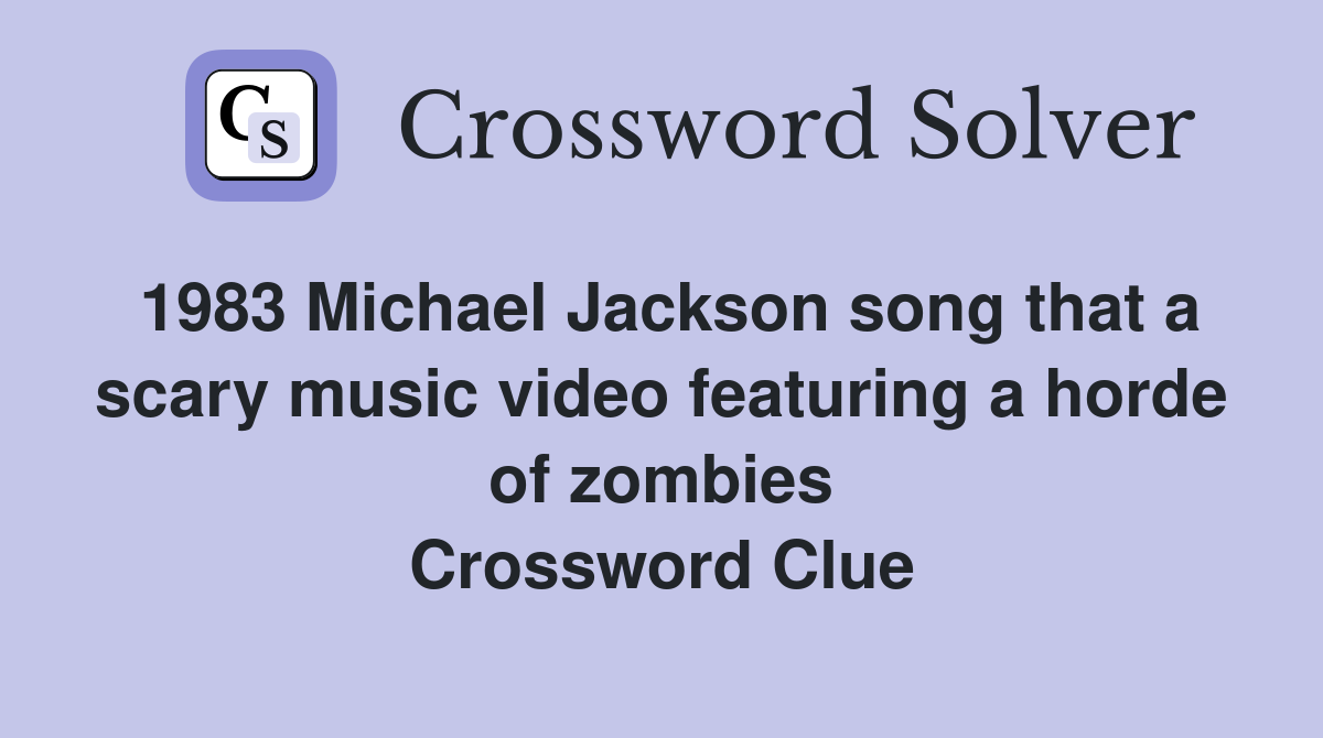 1983 Michael Jackson song that a scary music video featuring a horde of